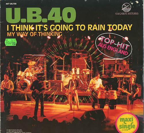 Albumcover UB40 - I Think Its Going To Rain Today / My way Of thinking (Maxi Single 45 RPM)
