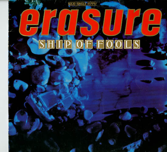 Albumcover Erasure - Ship Of Fools /River Depp mountain High / When I Needed You (Maxi 45 RPM))