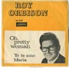 Cover: Roy Orbison - Oh Pretty Woman / Yo te amo Maria