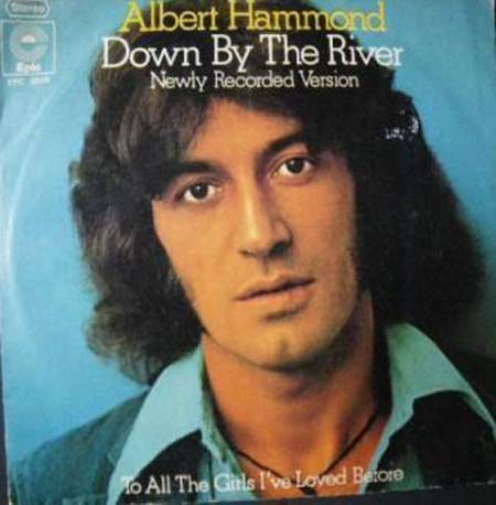 Albumcover Albert Hammond - Down By The River / To All The Girls I´ve Loved Before