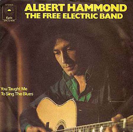Albumcover Albert Hammond - The Free Electric Band / You Taught Me To Sing The Blues