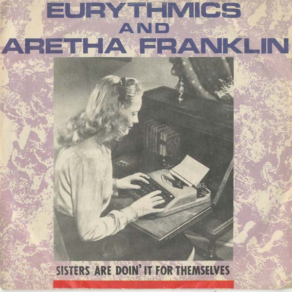 Albumcover Aretha Franklin - Eurythmics and Aretha Franklin: Sisters are Doin It For Themselves / Eurythmics: I Love You Like A Ball and Chain