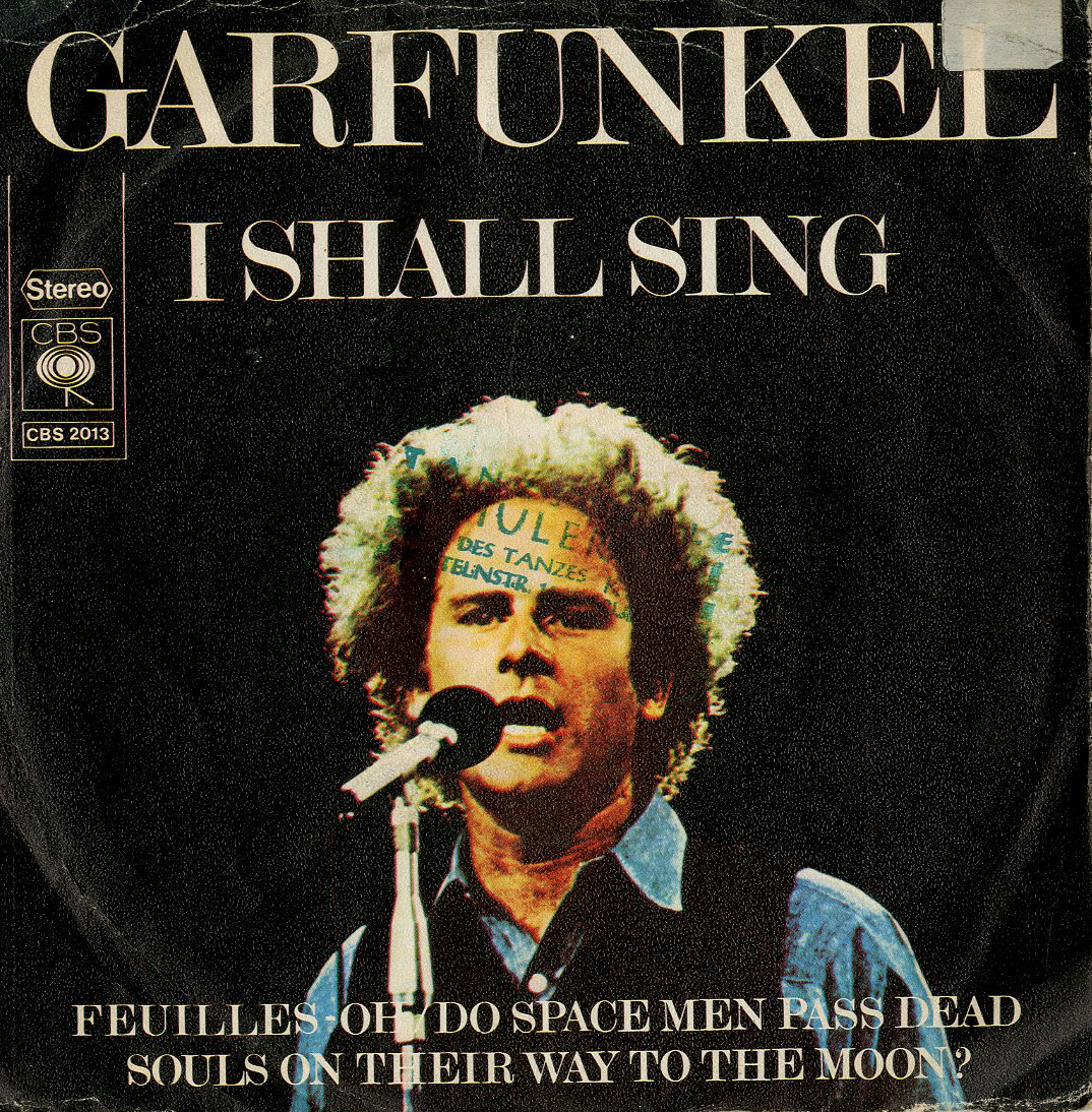 Albumcover Art Garfunkel - I Shall Sing / Feuilles-Oh - Do Space Men Pass Dead Souls On Their Way To The Moon