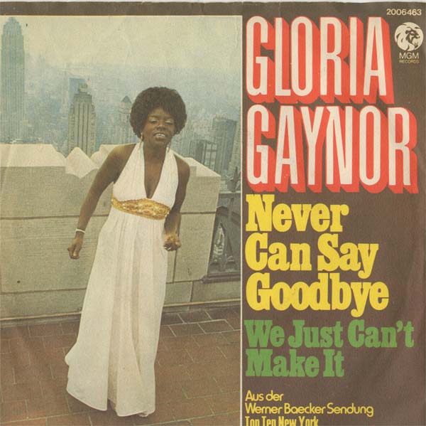 Albumcover Gloria Gaynor - Never Can Say Goodbye / We Just Cant Make It