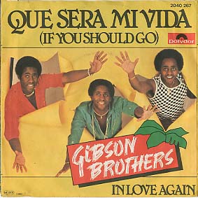 Albumcover Gibson Brothers - Que Sera Mi Vida / In Love Again
