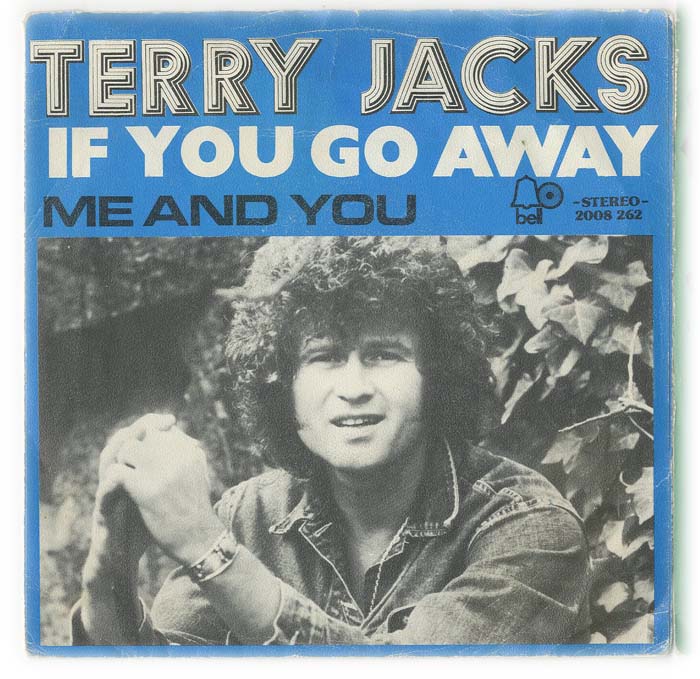 Albumcover Terry Jacks - If You Go Away  (Ne Me Quittez-pas) / Me and You