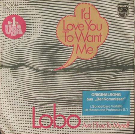 Albumcover Lobo - I´d Love You To Want Me / Am I True To Myself