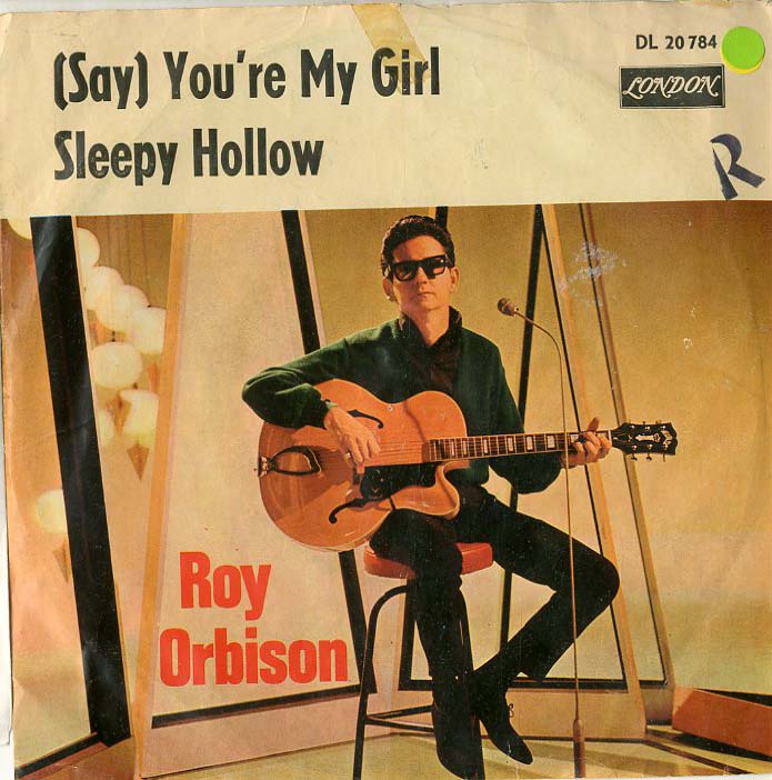 Albumcover Roy Orbison - (Say) Youre My Girl / Sleepy Hollow