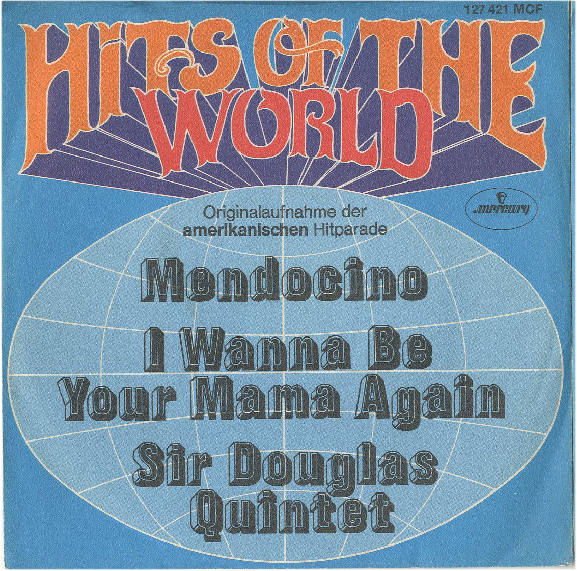 Albumcover Sir Douglas Quintet - Mendocino / I Wanna Be Your Mama Again (Hits Of The World)