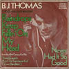 Cover: B.J. Thomas - Raindrops Keep Fallimg On My Head * / Never Had It so Good