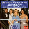 Cover: Abba - Does Your Mother Now? /  / Kisses Of Fire