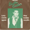 Cover: Chubby Checker - Lets twist again / Hey bobba needle