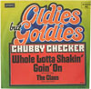 Cover: Chubby Checker - Whole Lotta Shakin Goin On  (1960) / The Claass (1959) Oldies but Goldies