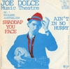 Cover: Joe Dolce - Joe Dolce / Shaddap You Face / Ain´t In No Hurry