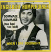 Cover: Engelbert (Humperdinck) - Dommage Dommage (Too bad, too bad) / When I Say Goodnight