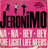 Cover: Jeronimo - Na Na Hey Hey / The Light Life Needs