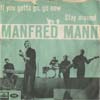 Cover: Manfred Mann - If You Gotta Go Go Now / Stay Around