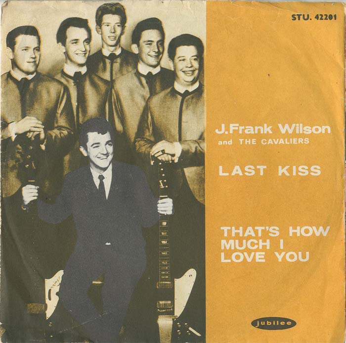 Albumcover J. Frank Wilson and the Cavaliers - Last Kiss / Thats How Much I Love You
