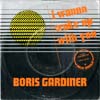 Cover: Gardiner, Boris - I Wanna Wake Up With you  / You´re Good For Me
