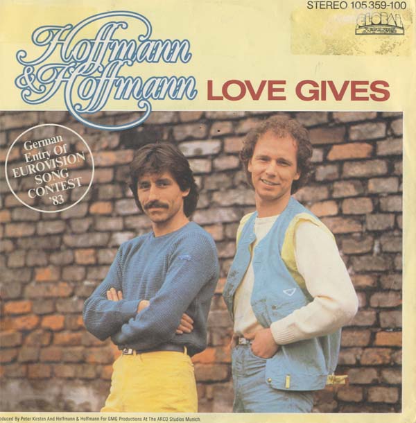 Albumcover Hoffmann und Hoffmann - Love Gives (German Entry of Eurovision Song Contest 83) /  I Need You Now