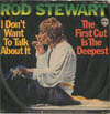 Cover: Rod Stewart - I Dont Want To Talk bout It / The First Cut Is The Deepest
