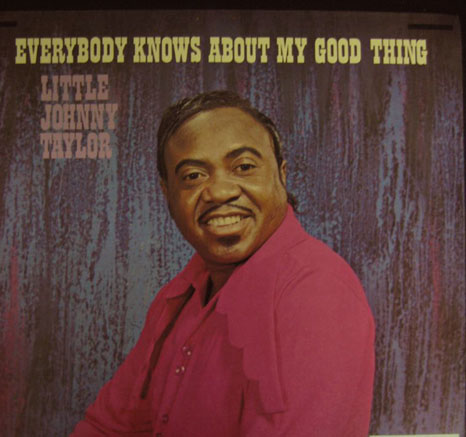 Albumcover Little Johnny Taylor - Everybody Knows about My Good Thing