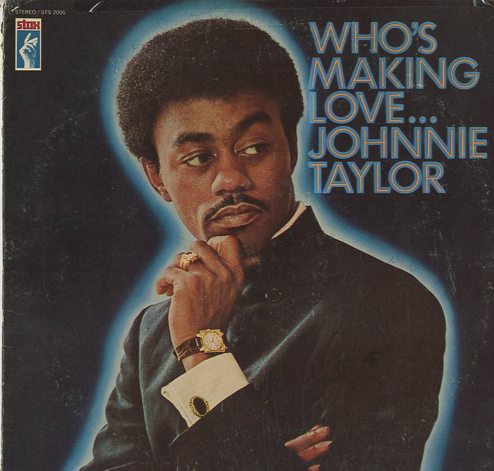 Albumcover Johnnie Taylor - Who´s Making Love