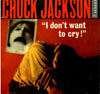 Cover: Jackson, Chuck - I Dont Want to Cry