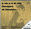 Cover: Deutsche Chansons - So oder so ist die Liebe - Chansonparty mit Schauspielern (chanson 1)