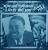 Cover: Turner, Big Joe - Early Big Joe (1940 - 44)