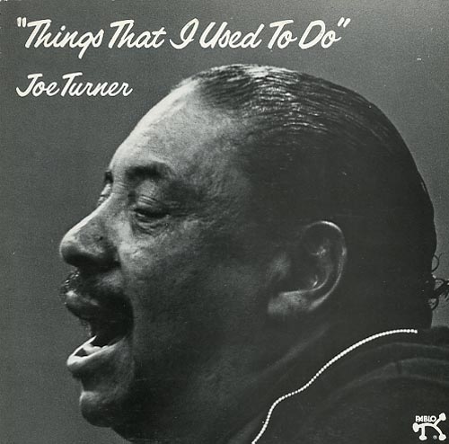 Albumcover Big Joe Turner - Things That I Used To Do