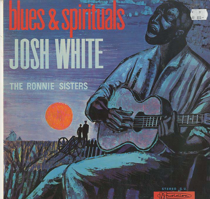 Albumcover Josh White - Blues & Spirituals (plus The Ronnie Sisters)
