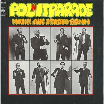 Albumcover Pol(h)itparade - Musik aus Studio Bonn mit Karl Schiller, Franz Josef Strauss, Gerhard Schröder, Helmut Schmidt, Walter Scheel, Willy Brandt, Rainer Barzel und Herbert